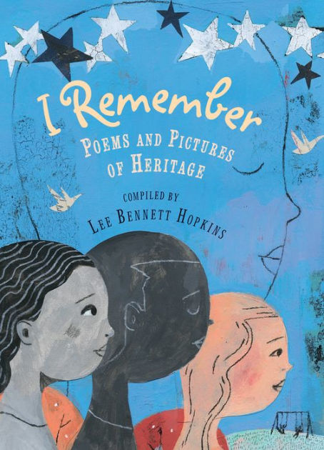 I Remember: Poems and Pictures of Heritage by Lee Bennett Hopkins