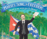 Title: Martí's Song for Freedom: Martí y sus versos por la libertad, Author: Emma Otheguy