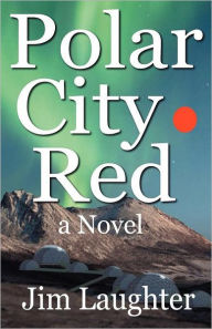 Polar City Red - A Novel