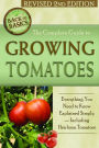 The Complete Guide to Growing Tomatoes: A Complete Step-By-Step Guide Including Heirloom Tomatoes Revised 2nd Edition