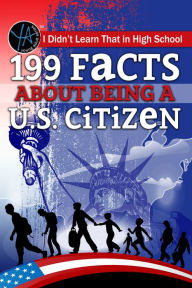 Title: I Didn't Learn That in High School 199 Facts About Being a U.S. Citizen, Author: Jessica Piper