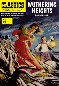 Title: Wuthering Heights: Classics Illustrated #59, Author: Emily Brontë