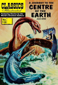 Title: Journey to the Center of the Earth: Classics Illustrated #138, Author: Jules Verne