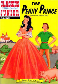 Title: Penny Prince - Classics Illustrated Junior #528, Author: Hans Christian Andersen