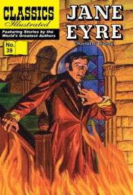 Title: Jane Eyre: Classics Illustrated #39, Author: Charlotte Brontë