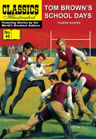 Tom Brown's School Days: Classics Illustrated #45