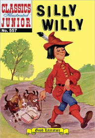 Title: Silly Willy - Classics Illustrated Junior #557, Author: Grimm Brothers