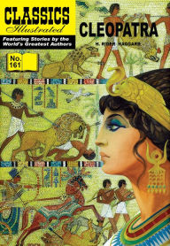 Title: Cleopatra: Classics Illustrated #161, Author: H. Rider Haggard