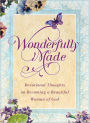 Wonderfully Made: Devotional Thoughts on becoming a Beautiful Woman of God