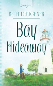 Title: Bay Hideaway, Author: Beth Loughner