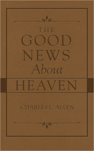 The Good News About Heaven