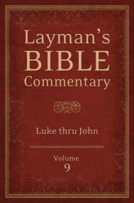 Layman's Bible Commentary Vol. 9: Luke thru John