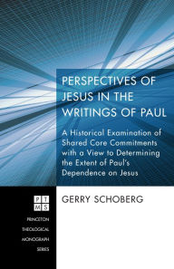 Title: Perspectives of Jesus in the Writings of Paul, Author: Gerry Schoberg