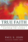 True Faith: Reflections on PaulOs Letter to Titus