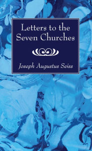 Title: Letters to the Seven Churches, Author: Joseph Augustus Seiss