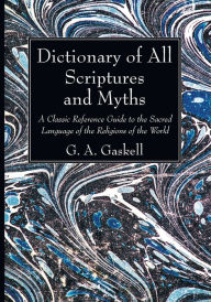 Title: Dictionary of All Scriptures and Myths, Author: G a Gaskell