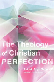 Title: Theology of Christian Perfection, Author: Antonio Royo MarÃÂÂn