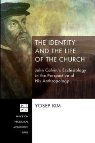 Title: The Identity and the Life of the Church, Author: Yosep Kim