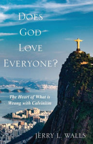 Title: Does God Love Everyone?, Author: Jerry L Walls Ph.D.
