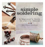 Simple Soldering: A Beginner's Guide to Jewelry Making