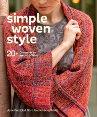 Title: Simple Woven Garments: 20+ Projects to Weave & Wear, Author: Sara Goldenberg