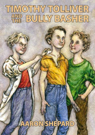 Title: Timothy Tolliver and the Bully Basher, Author: Aaron Shepard