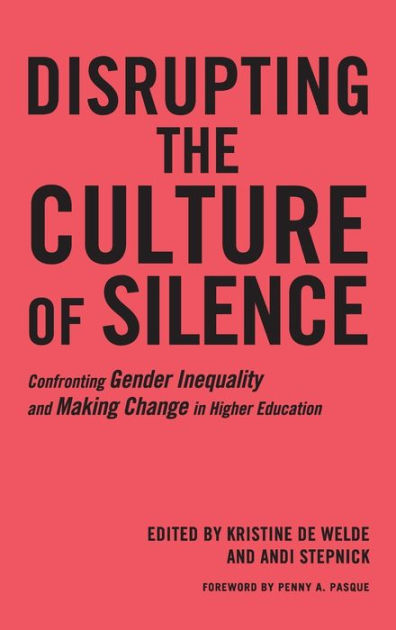 Disrupting The Culture Of Silence Confronting Gender Inequality And