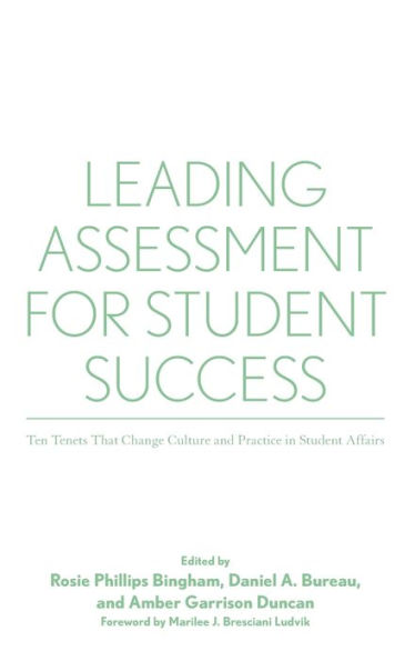 Leading Assessment for Student Success: Ten Tenets That Change Culture and Practice in Student Affairs