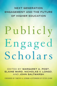 Title: Publicly Engaged Scholars: Next-Generation Engagement and the Future of Higher Education, Author: Peter Levine