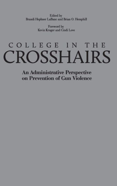 College in the Crosshairs: An Administrative Perspective on Prevention of Gun Violence