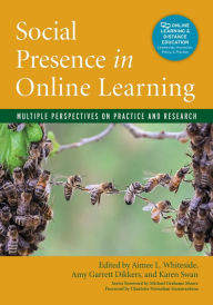 Title: Social Presence in Online Learning: Multiple Perspectives on Practice and Research / Edition 1, Author: Aimee L. Whiteside
