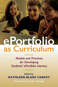 Title: ePortfolio as Curriculum: Models and Practices for Developing Students' ePortfolio Literacy, Author: Kathleen Blake Yancey