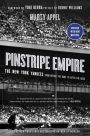 Pinstripe Empire: The New York Yankees from Before the Babe to After the Boss