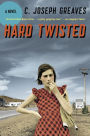 Hard Twisted: A Novel