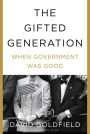 The Gifted Generation: When Government Was Good