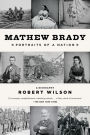 Mathew Brady: Portraits of a Nation