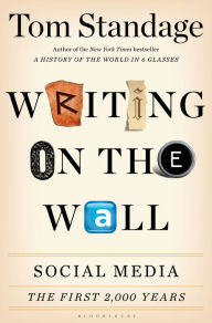 Title: Writing on the Wall: Social Media - The First 2,000 Years, Author: Tom Standage