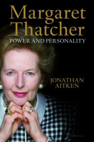 Margaret Thatcher: Power and Personality
