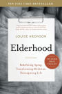 Elderhood: Redefining Aging, Transforming Medicine, Reimagining Life