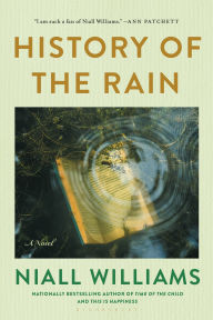 Title: History of the Rain, Author: Niall Williams