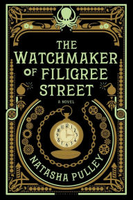 Title: The Watchmaker of Filigree Street, Author: Natasha Pulley