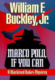 Title: Marco Polo, If You Can, Author: William F. Buckley Jr.