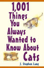1,001 Things You Always Wanted To Know About Cats