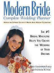 Title: Modern Bride Complete Wedding Planner: The #1 Bridal Magazine Helps You Create the Wedding of Your Dreams, Author: Cele Goldsmith Lalli