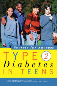 Title: Type 2 Diabetes in Teens: Secrets for Success, Author: Jean Betschart-Roemer