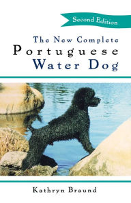 Title: The New Complete Portuguese Water Dog, Author: Kathryn Braund