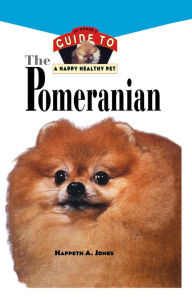 Title: Pomeranian: An Owner's Guide to a Happy Healthy Pet, Author: Happeth A. Jones
