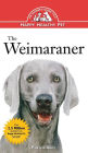 The Weimaraner: An Owner's Guide to a Happy Healthy Pet
