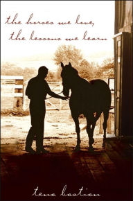 Title: The Horses We Love, The Lessons We Learn, Author: Tena Bastian