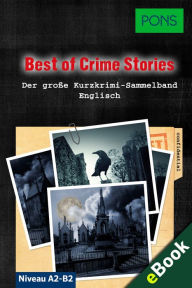 Title: PONS Lektüre Englisch - Best of Crime Stories: 30 Mörderische Kurzkrimis zum Englischlernen, Author: Dominic Butler